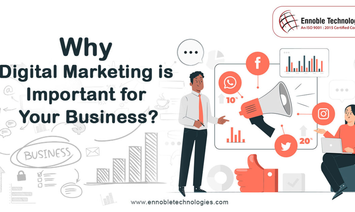 Why-Digital-Marketing-is-Important-for-Your-Business - Ennoble Technologies