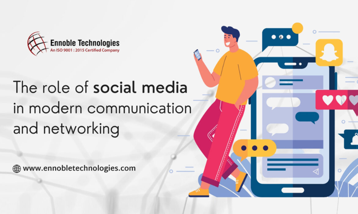 The-role-of-social-media-in-modern-communication-and-networking - Ennoble Technologies