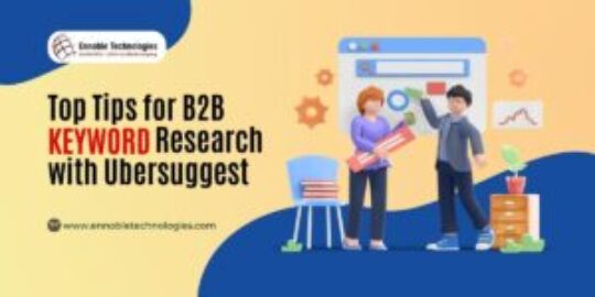 Top Tips for B2B Keyword Research with Ubersuggest - Ennoble Technologies