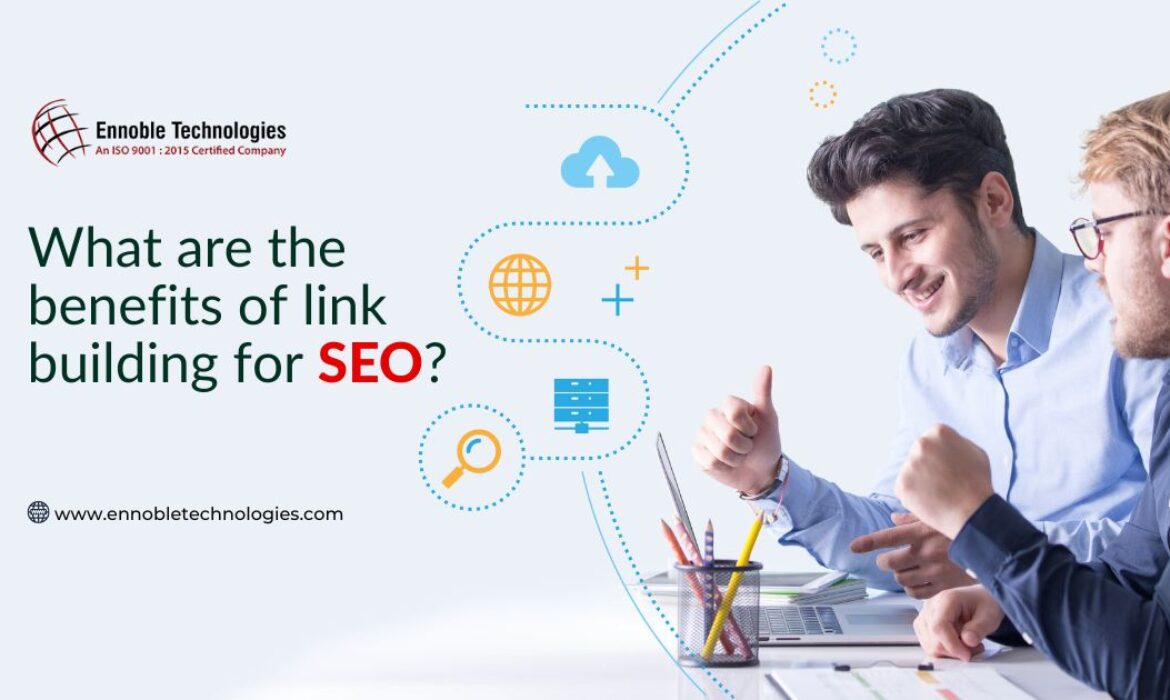 What are the benefits of link building for SEO - Ennoble Technologies