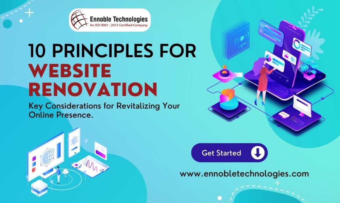 10 Principles for Website Renovation Key Considerations for Revitalizing Your Online Presence. - Ennoble Technologies