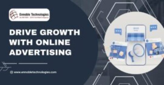 Drive Growth with Online Advertising - Ennoble Technologies