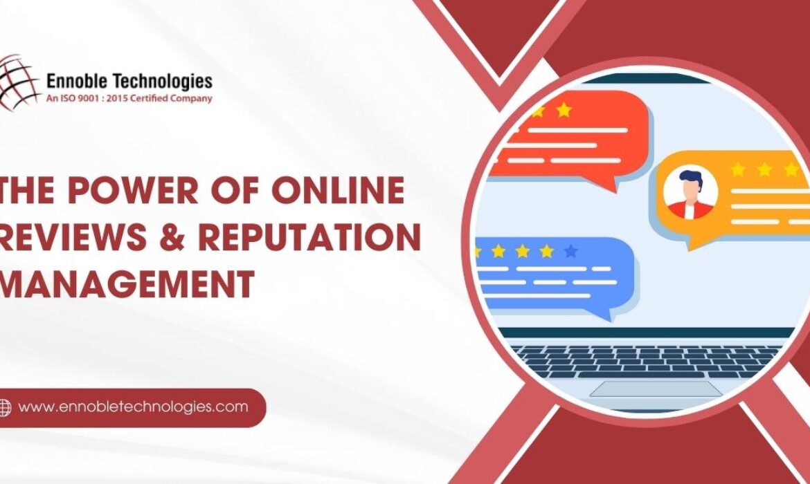 The Power of Online Reviews & Reputation Management - Ennoble Technologies