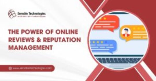 The Power of Online Reviews & Reputation Management - Ennoble Technologies