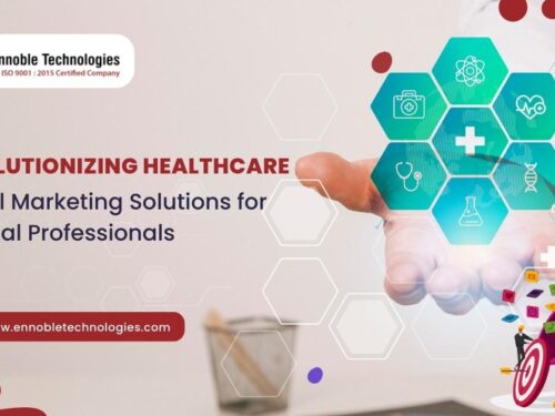 Revolutionizing Healthcare: Digital Marketing Solutions for Medical Professionals