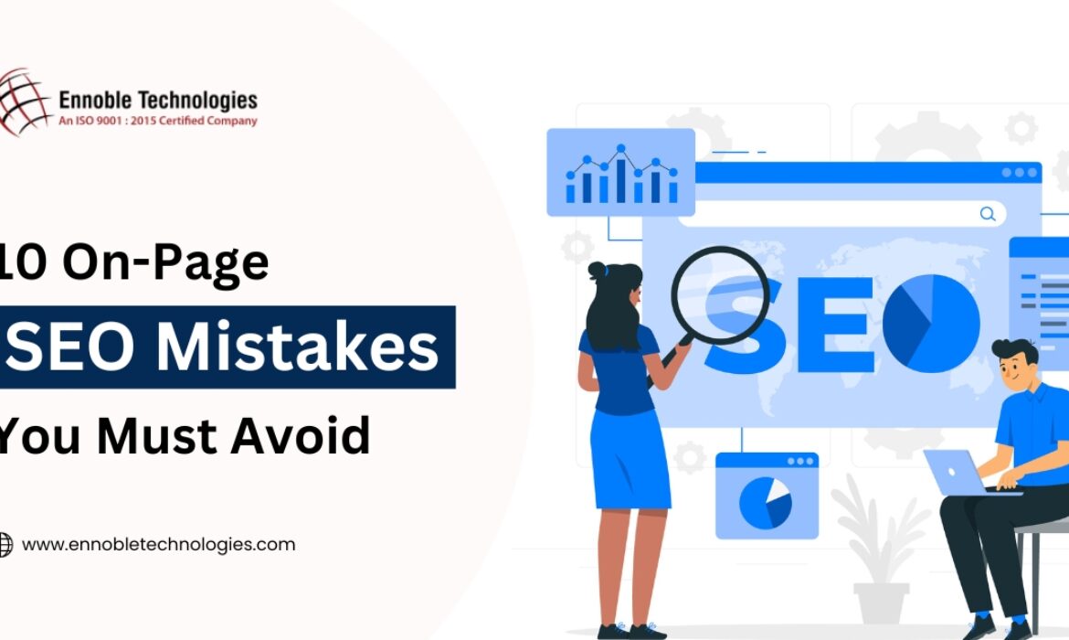 10 On-Page SEO Mistakes You Must Avoid - Ennoble Technologies