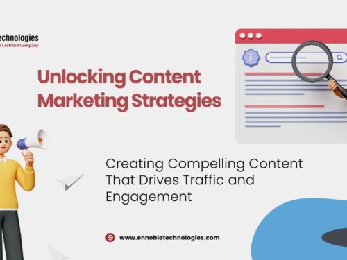 Unlocking Content Marketing Strategies: Creating Compelling Content That Drives Traffic and Engagement